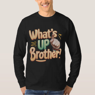 Was ist mit einem Bruder lustiges Sprichwort (A)? T-Shirt