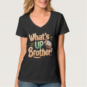 Was ist mit einem Bruder lustiges Sprichwort (A)? T-Shirt