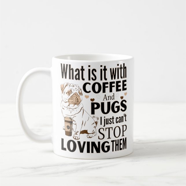Was ist mit Kaffee und Möpsen kann ich nicht aufha Kaffeetasse (Links)