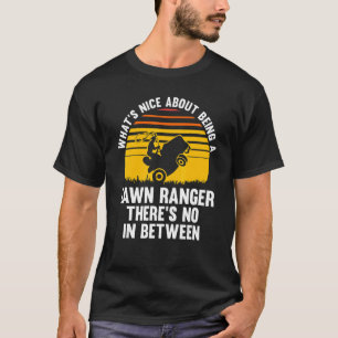 Was ist nett, ein Rasenmäher zu sein? T-Shirt
