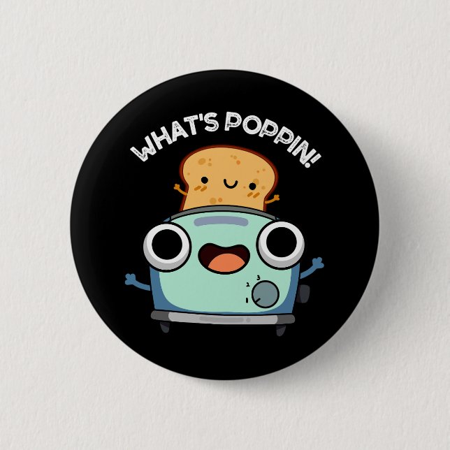 Was ist Poppin Funny Toast Pun Dark BG? Button (Vorderseite)