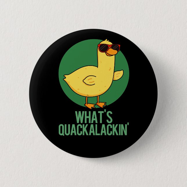 Was ist Quackalackin Funny Duck Pun Dark BG? Button (Vorderseite)