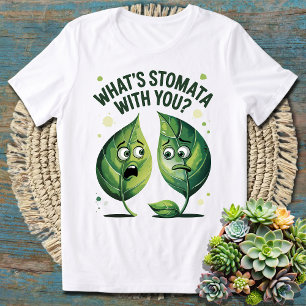 Was ist Stomata mit dir? Funny Science Pub Biology T-Shirt