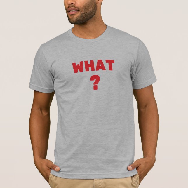 Was ist? T-Shirt (Vorderseite)