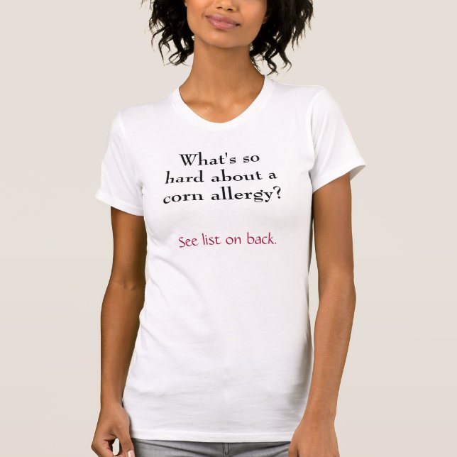 Was ist über eine Maisallergie so hart? T-Shirt (Vorderseite)