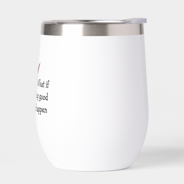Was ist, wenn etwas Gutes Wein Tumbler (Links)