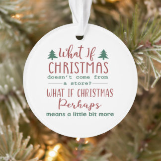 Was ist, wenn Weihnachten - Grinch Quote Weihnacht Ornament