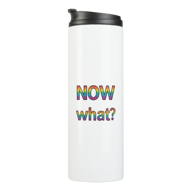 Was jetzt? thermosbecher (Nach rechts gedreht)