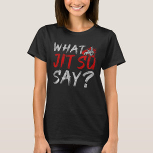 Was Jit Su Say Jiu Jitsu 1 T-Shirt