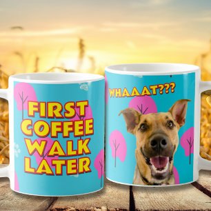Was? Kaffee zuerst! Unglaublich witzig Hunde Vater Kaffeetasse