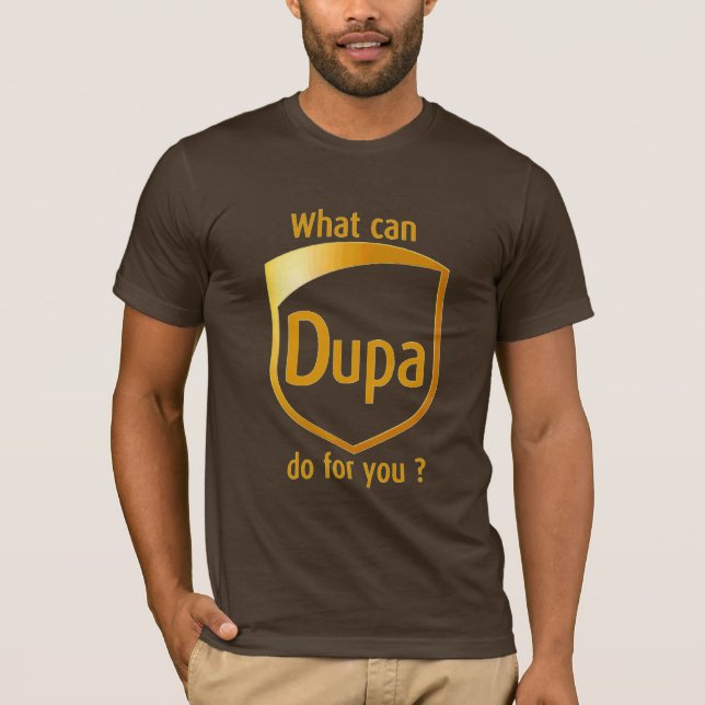 Was kann DUPA für Sie tun? T-Shirt (Vorderseite)
