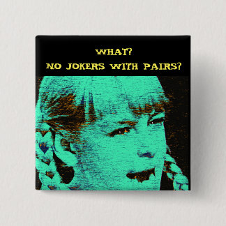 WAS? KEINE JOKER MIT PAAREN? BUTTON