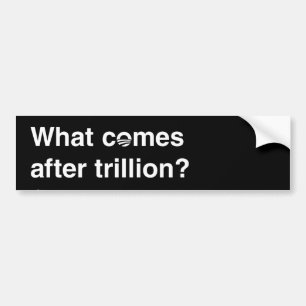 Was kommt nach Billion? Autoaufkleber