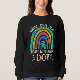 Was können Sie mit nur einem Punkt erschaffen Day  Sweatshirt