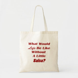 was Leben wie außen ein wenig Salsa txt sein wür Tragetasche