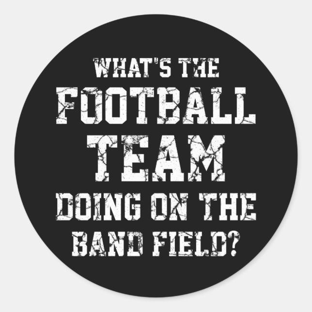 Was macht das Fußballteam auf dem Bandfeld? Runder Aufkleber (Vorderseite)