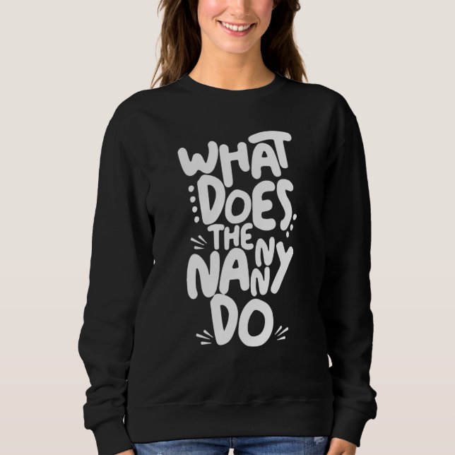 Was macht der Kindermädchen? Sweatshirt (Vorderseite)