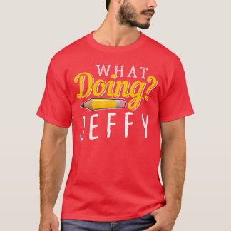 Was macht Jeffy, ich Geschenk Männer Frauen Freund T-Shirt