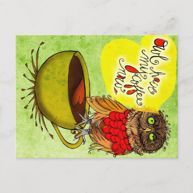 Was mein #Coffee mir sagt - Owl HAT MEIN KAFFEE NE Postkarte (Vorderseite)