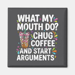 Was mein Mund tut, Kaffee schlucken und Streiterei Magnet