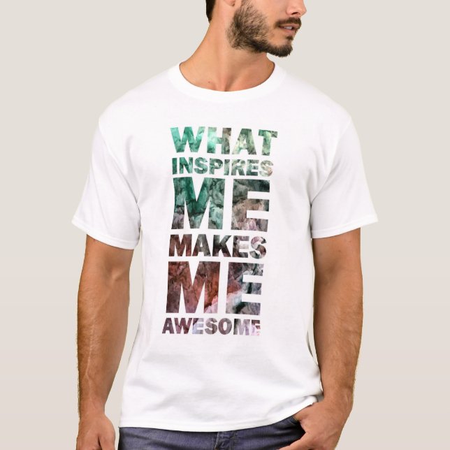 Was mich inspiriert, macht mich fantastische 2 T-Shirt (Vorderseite)