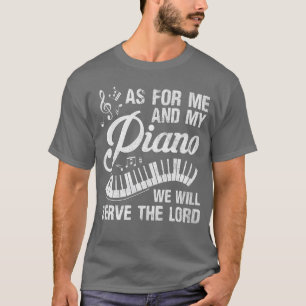 Was Mich Und Mein Klavier Betrifft, Werden Wir Dem T-Shirt