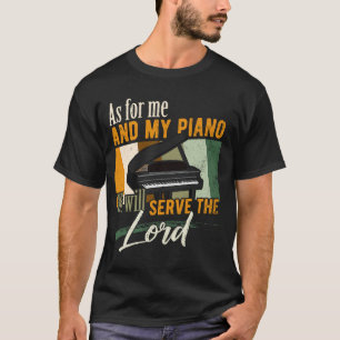 Was mich und mein Klavier betrifft, werden wir dem T-Shirt