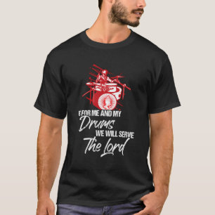 Was mich und meine Trommeln angeht, werden wir dem T-Shirt