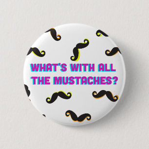 was mit dem ganzem Schnurrbartknopf ist Button