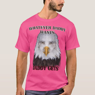 Was Papa Will, wird Eagle Ver T-Shirt