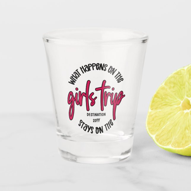 Was passiert auf der Girls Trip Funny Custom Schnapsglas (Vorderseite)