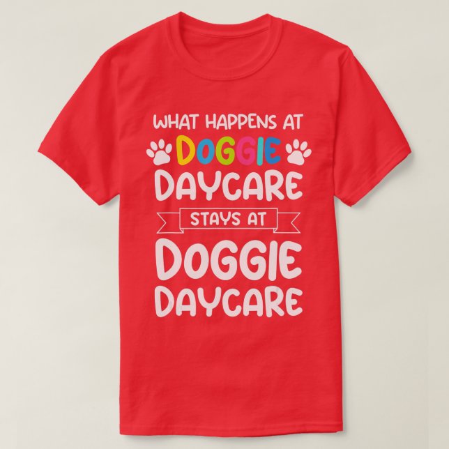 Was passiert bei Hundeschäden Daycare Quote Dog Da T-Shirt (Design vorne)