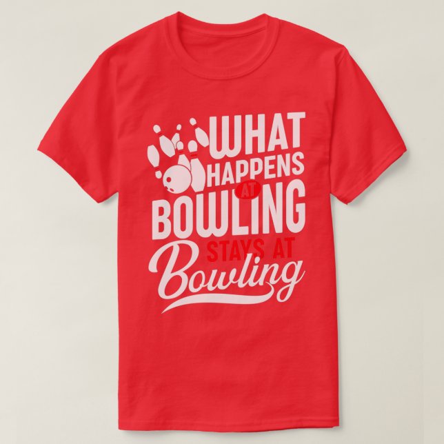 Was passiert im Bowling bleibe bei Bowling Gift Id T-Shirt (Design vorne)