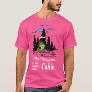Was passiert in der Hütte Bleibe am Hüttenfest T-Shirt
