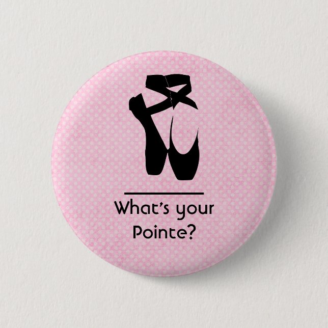 Was\s ist dein Punkt? Ballet Shoes En Pointe Button (Vorderseite)
