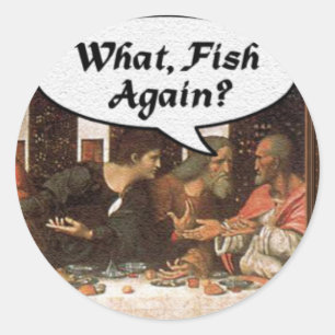 Was, schon wieder Fisch? - Lustige letzte Abendmah Runder Aufkleber