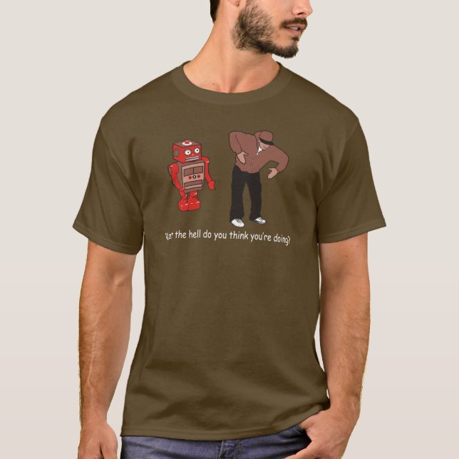 Was Sie denken, tun Sie T-Shirt (Vorderseite)