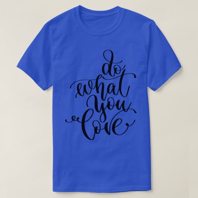 Was Sie Liebe 1 tun T-Shirt (Design vorne)