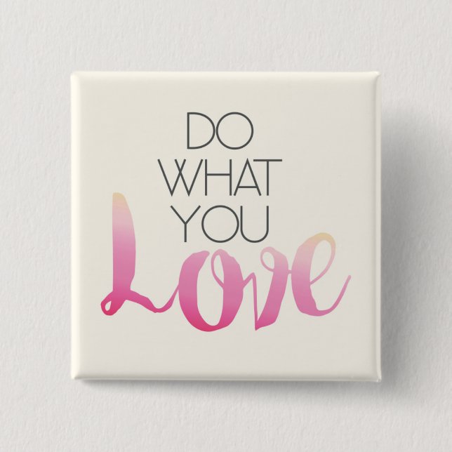 Was Sie Liebe 2 tun Button (Vorderseite)