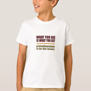Was Sie sehen ist, was Sie Shirt bekommen