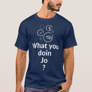 Was Sie tun T-Shirt