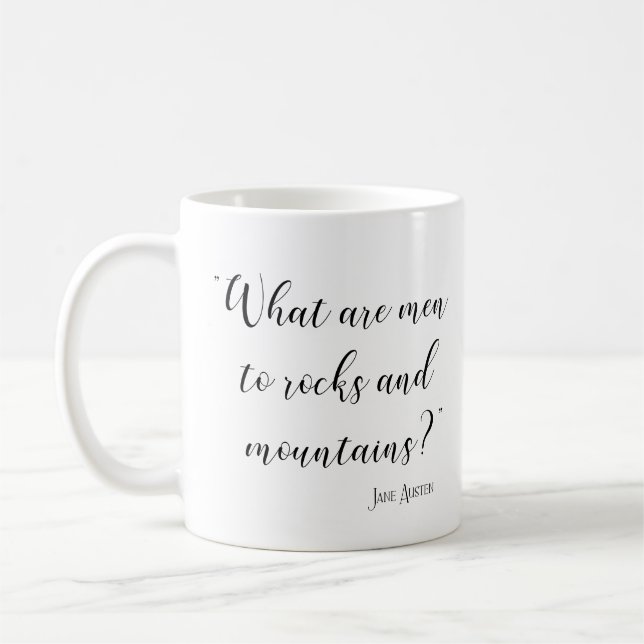 Was sind Männer für Felsen und Berge Jane Austen Kaffeetasse (Links)