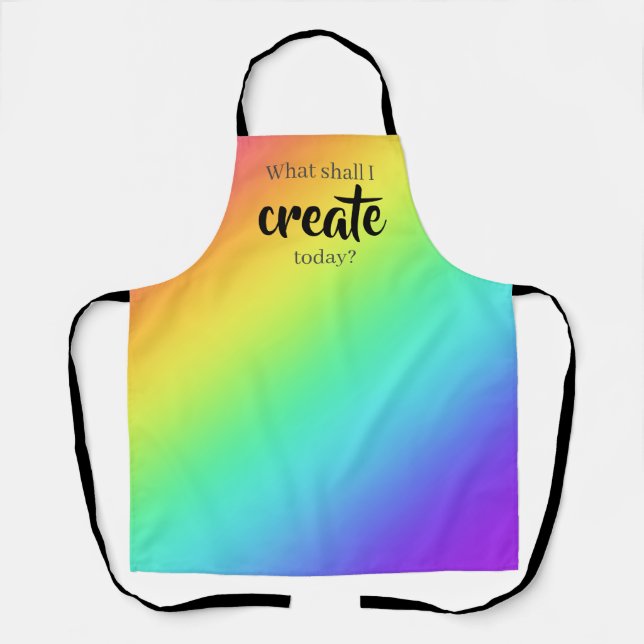 Was soll ich heute erschaffen? Rainbow Gradient Sc Schürze (Vorderseite)