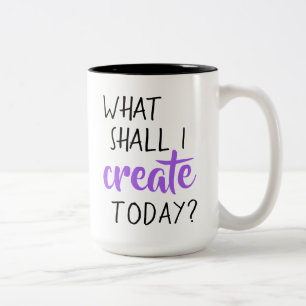 Was soll ich heute erschaffen? Tasse