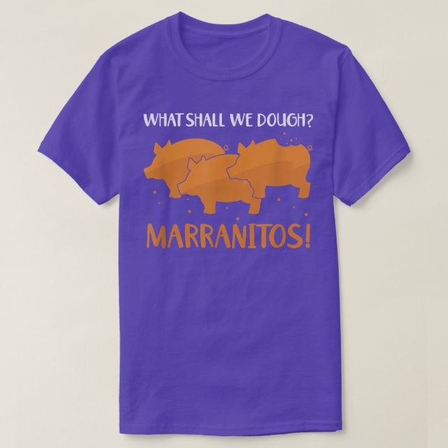 Was sollen wir mit mexikanischem Süßbrot trocken m T-Shirt (Design vorne)