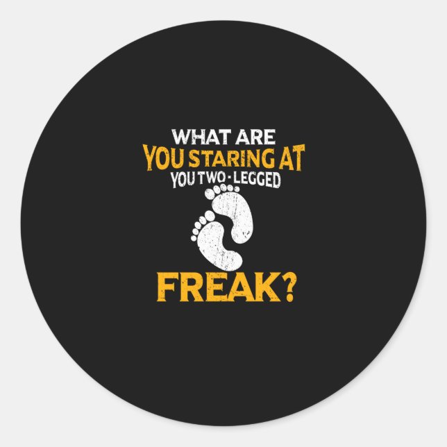 Was starrst du auf dich als zweibeinige Freak? Runder Aufkleber (Vorderseite)