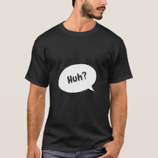 Was? T-Shirt