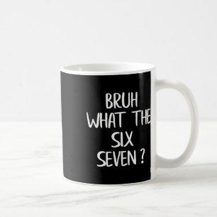 Was The Bruh 67 Meme Lustig Six Seven Gen Alpha Sl Kaffeetasse