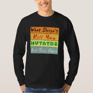 Was tötet Sie nicht mutiert und versucht wieder Vi T-Shirt