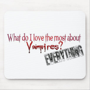 Was tue ich mag die die meisten über Vampire? Mousepad